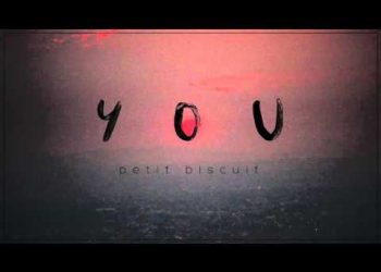 Petit Biscuit – You