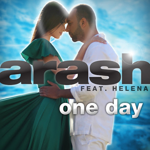 Arash – One Day Ft. Helena