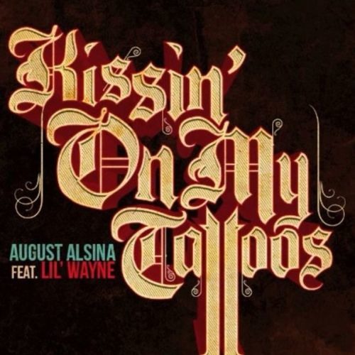 August Alsina – Kissin On My Tattoos (Remix) Ft. Lil Wayne