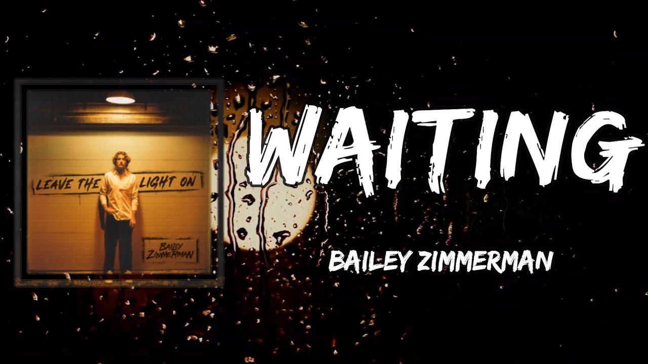 Bailey Zimmerman – Waiting