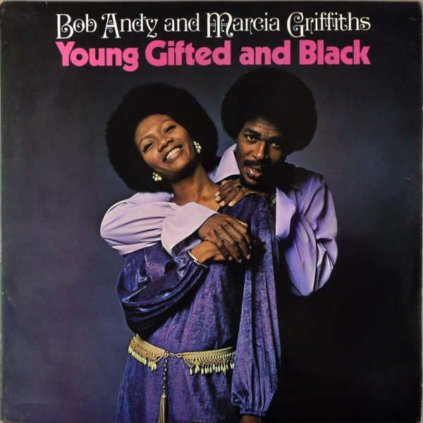 Bob Andy & Marcia Griffiths – Young, Gifted And Black