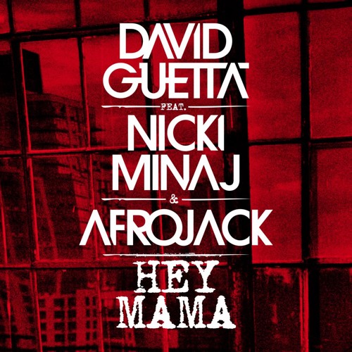 David Guetta – Hey Mama Ft Nicki Minaj, Bebe Rexha & Afrojack