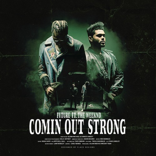 Future – Comin Out Strong Ft. The Weeknd