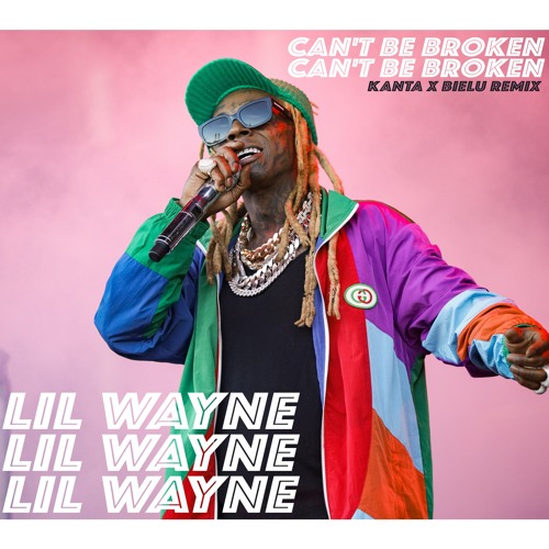 Lil Wayne – Can't Be Broken