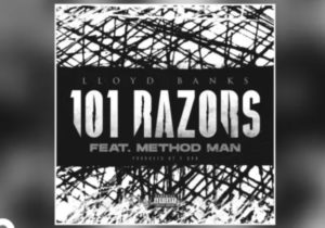 Lloyd Banks – 101 Razors ft. Method Man