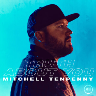 Mitchell Tenpenny – Truth About You