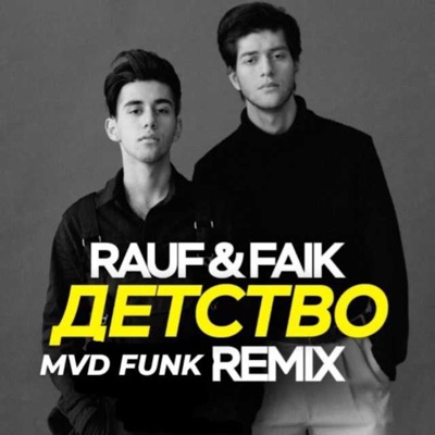 Rauf Faik – Childhood (Mvd Funk Remix)