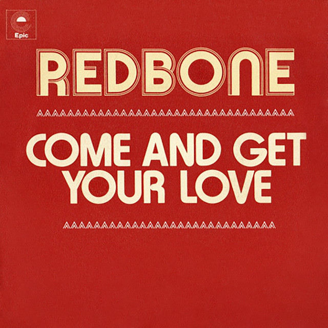Redbone – Come And Get Your Love