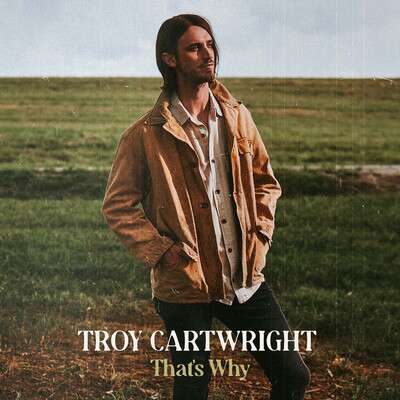 Troy Cartwright – That’s Why