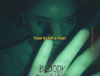 Bloody Civilian – How To Kill A Man