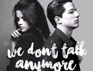 Charlie Puth – We Don’t Talk Anymore Ft. Selena Gomez