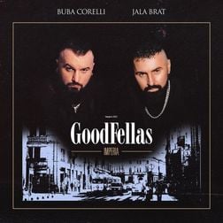 Jala Brat & Buba Corelli - GoodFellas