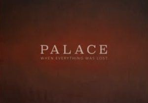 Palace – When Everything Was Lost