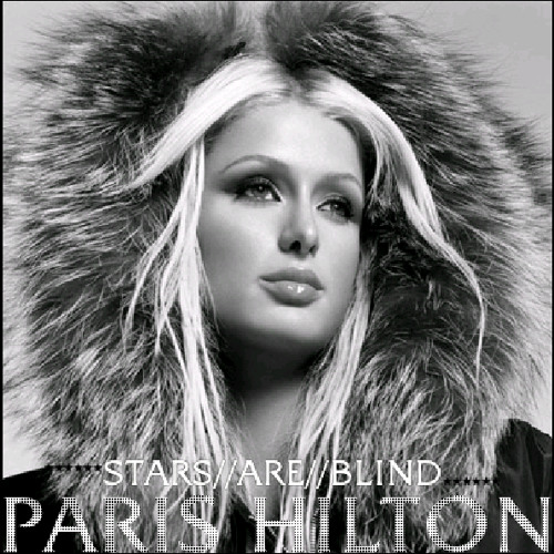 Paris Hilton – Stars Are Blind (Paris’ Version)