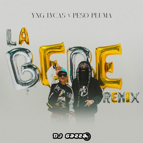 Yng Lvcas & Peso Pluma - La Bebe (Remix)