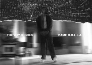 Dame D.O.L.L.A. – The Way It Goes