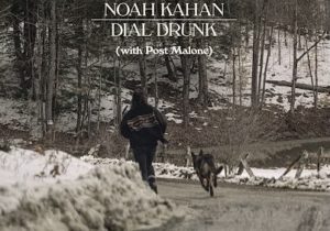Noah Kahan – Dial Drunk (with Post Malone)