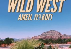 Amen. – Wild West ft. Elikem Kofi