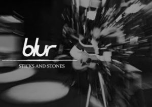 Blur – Sticks and Stones