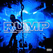 CASH COBAIN - RUMP FT. CHOW LEE