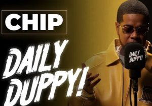 Chip – Daily Duppy