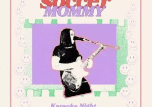 Soccer Mommy – I’m Only Me When I’m With You