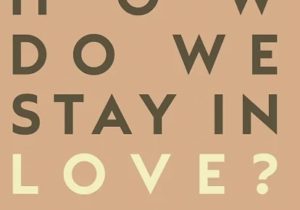 Zak Abel – How Do We Stay In Love?