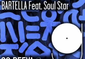 Bartella – Manino (Original Mix) Ft. Soul Star