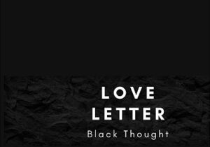 Black Thought – Love Letter