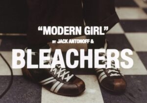 Bleachers – Modern Girl
