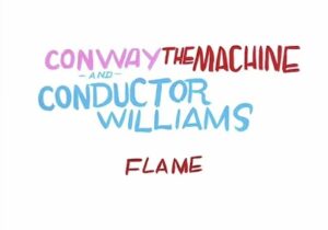 Conway the Machine, Conducter Williams & 7xvethegenius – Flame