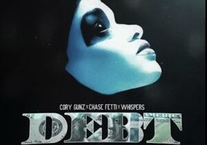 Cory Gunz, Chase Fetti & Whispers – Debt