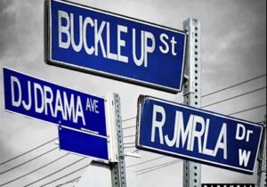 RJmrLA & DJ Drama – Buckle Up