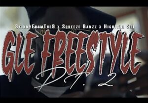 Skinnyfromthe9 – GLE Freestyle Pt. 2 ft. Squeeze Banzz & HighTexhsef