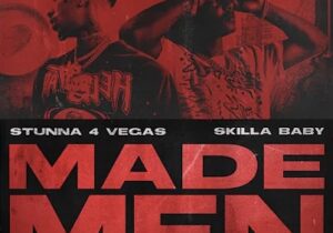 Stunna 4 Vegas & Skilla Baby – Made Men