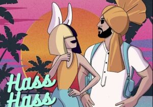 Diljit Dosanjh, Sia & Greg Kurstin – Hass Hass