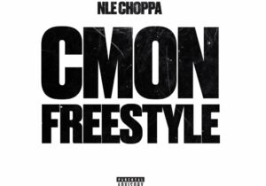 NLE Choppa – C’mon Freestyle