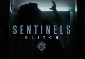Sentinels – Glitch