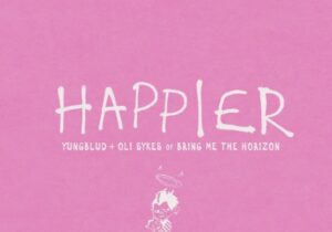 YUNGBLUD – Happier ft. Oli Sykes Of Bring Me The Horizon