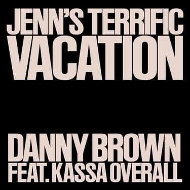 Danny Brown - Jenn's Terrific Vacation