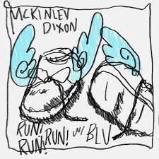 McKinley Dixon - Run, Run, Run Ft Blu