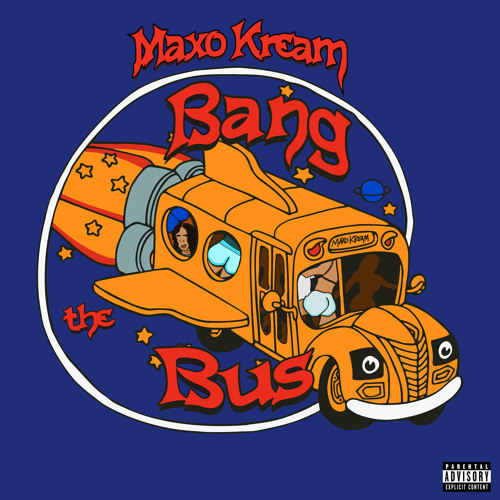 MAXO KREAM - BANG THE BUS