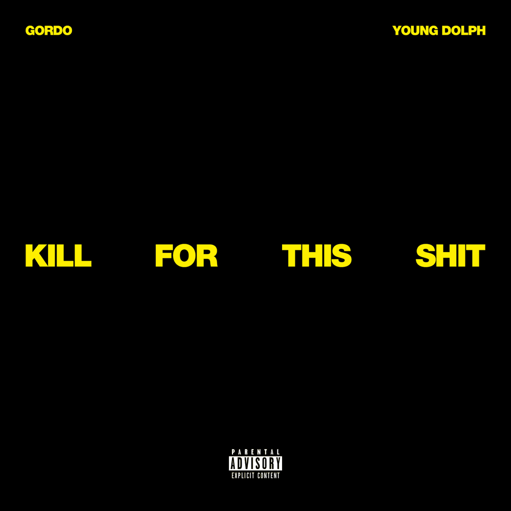 GORDO & Young Dolph - Kill For This Shit